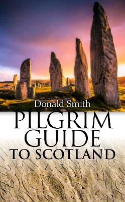 Pilgrim Guide to Scotland - Donald Smith