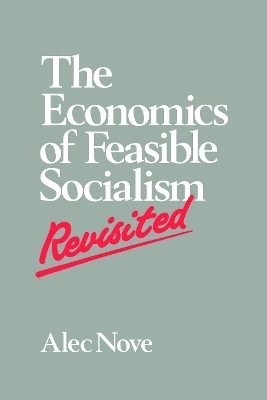 The Economics of Feasible Socialism Revisited - Alec Nove