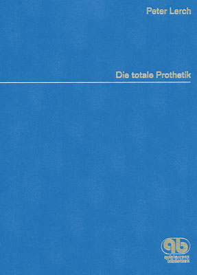 Die Totale Prothetik - Peter Lerch