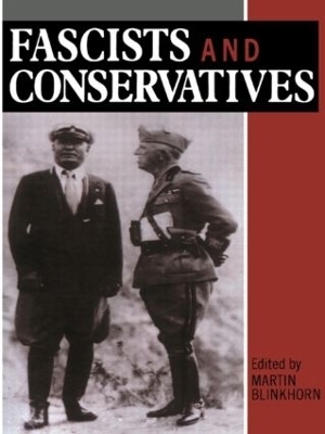 Fascists and Conservatives - Martin Blinkhorn