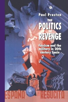 The Politics of Revenge - Paul Preston