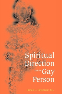 Spiritual Direction and the Gay Person - James Empereur
