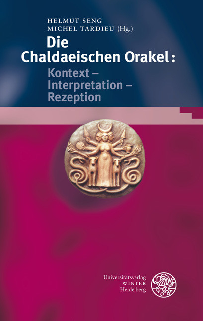 Die Chaldaeischen Orakel: Kontext - Interpretation - Rezeption - 