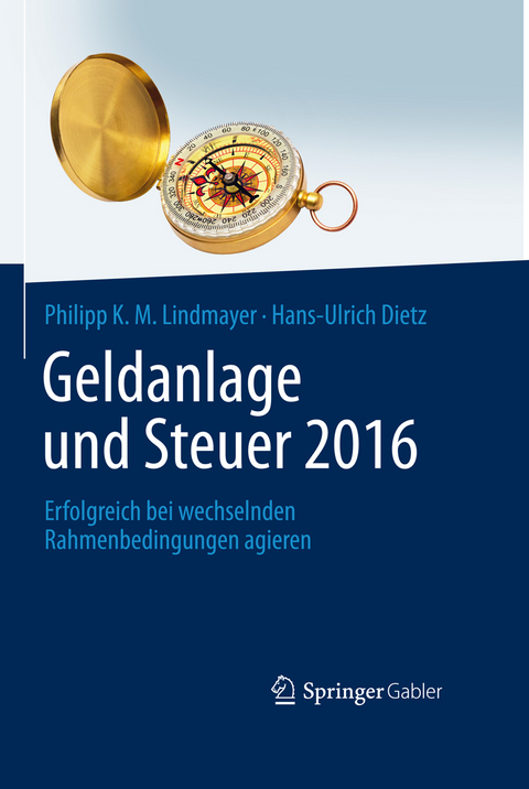 Geldanlage und Steuer 2016 - Philipp K. M. Lindmayer, Hans-Ulrich Dietz