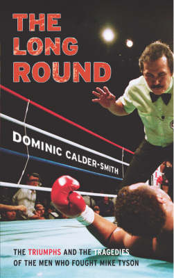 The Long Round - Dominic Calder-Smith