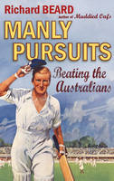 Manly Pursuits - Richard Beard