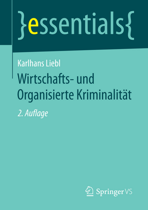 Wirtschafts- und Organisierte Kriminalität - Karlhans Liebl