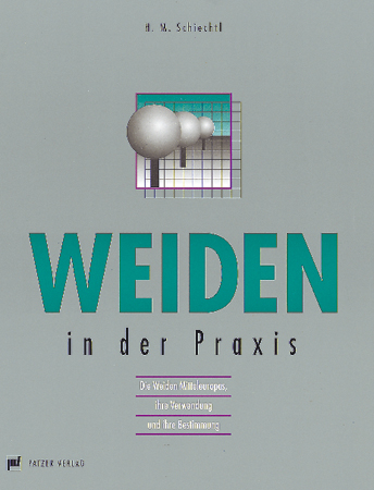 Weiden in der Praxis - Hugo M Schiechtl