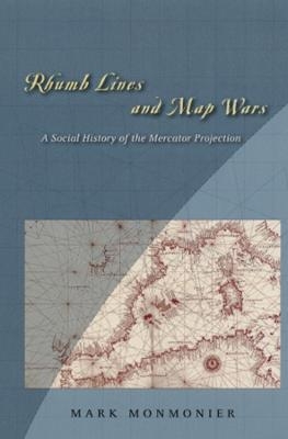 Rhumb Lines and Map Wars - Mark Monmonier