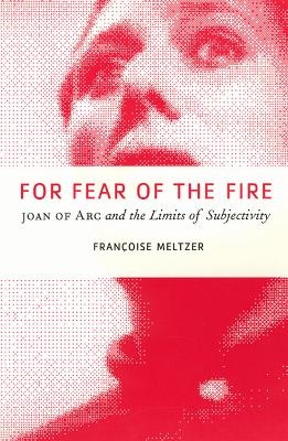 For Fear of the Fire - Francoise Meltzer