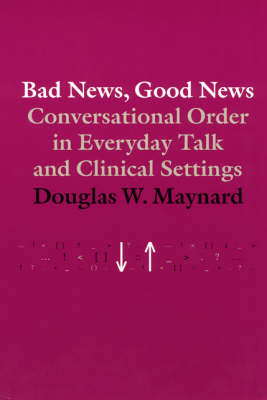 Bad News, Good News - Douglas W. Maynard