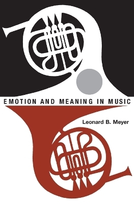 Emotion and Meaning in Music - Leonard B. Meyer