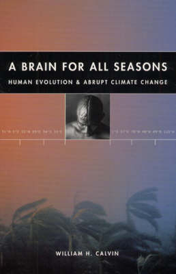 A Brain for All Seasons - William H. Calvin
