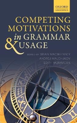 Competing Motivations in Grammar and Usage - 