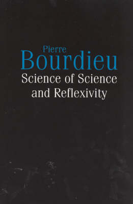 Science of Science and Reflexivity - Pierre Bourdieu