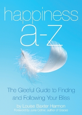 Happiness A-Z - Louise B. Harmon