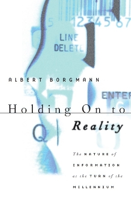 Holding On to Reality - Albert Borgmann
