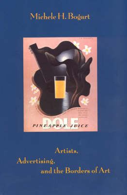 Artists, Advertising, and the Borders of Art - Michele H. Bogart