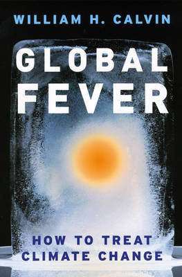 Global Fever - William H. Calvin