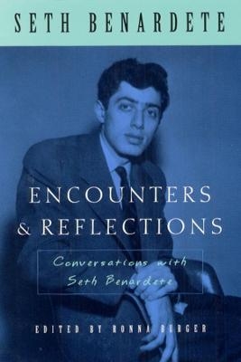 Encounters and Reflections - Seth Benardete