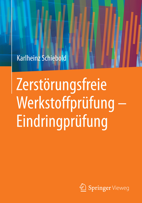 Zerstörungsfreie Werkstoffprüfung - Eindringprüfung - Karlheinz Schiebold