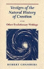 Vestiges of the Natural History of Creation and Other Evolutionary Writings - Robert Chambers