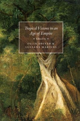 Tropical Visions in an Age of Empire - 