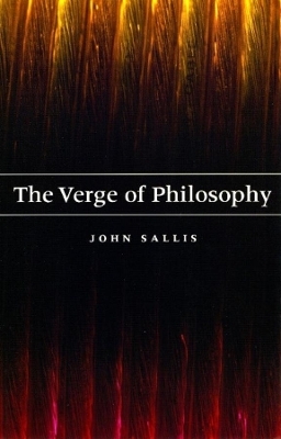 The Verge of Philosophy - John Sallis