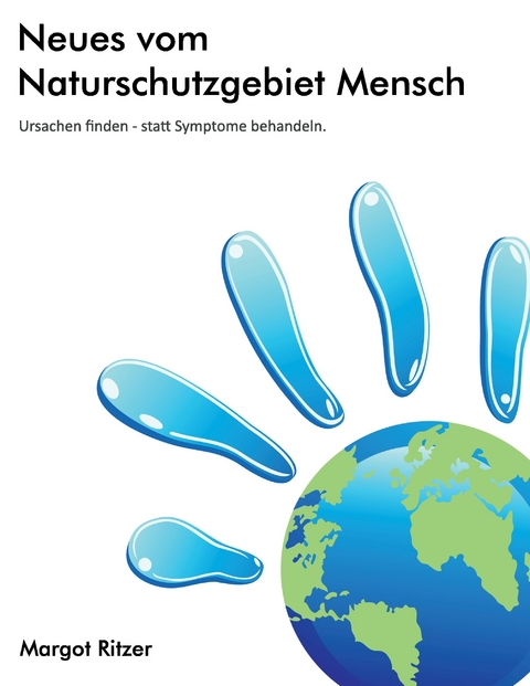 Neues vom Naturschutzgebiet Mensch -  Margot Ritzer