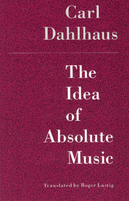 The Idea of Absolute Music - Carl Dahlhaus