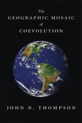 The Geographic Mosaic of Coevolution - John N. Thompson