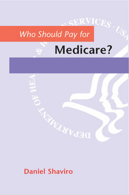 Who Should Pay for Medicare? - Daniel Shaviro