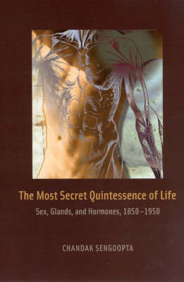 The Most Secret Quintessence of Life - Chandak Sengoopta