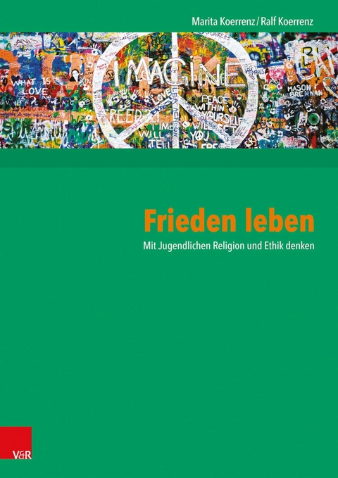 Frieden leben -  Marita Koerrenz,  Ralf Koerrenz