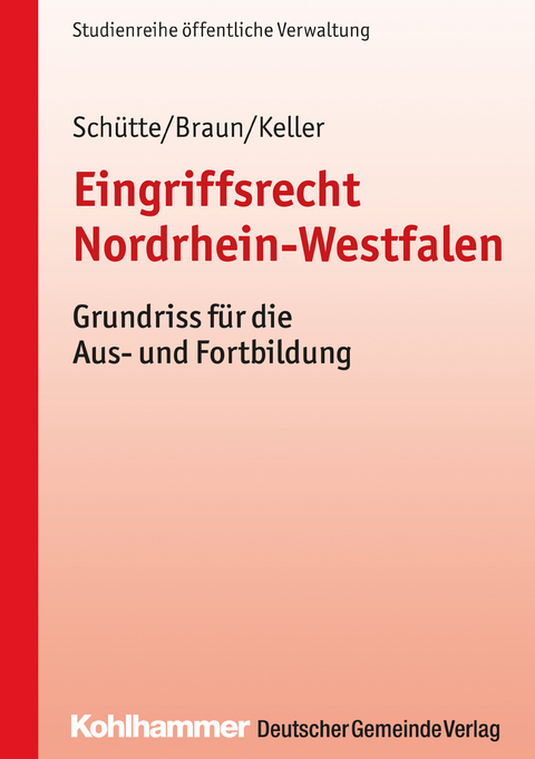 Eingriffsrecht Nordrhein-Westfalen -  Matthias Schütte,  Frank Braun,  Christoph Keller