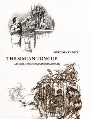 The Simian Tongue - Gregory Radick