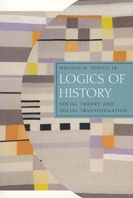 Logics of History - William H. Sewell Jr.