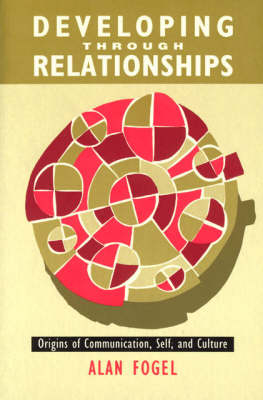 Developing Through Relationships - Alan Fogel