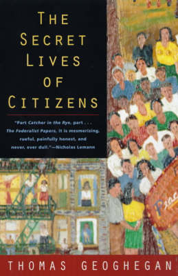 The Secret Lives of Citizens - Thomas Geoghegan