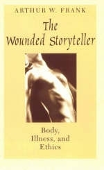 The Wounded Storyteller - Arthur W. Frank