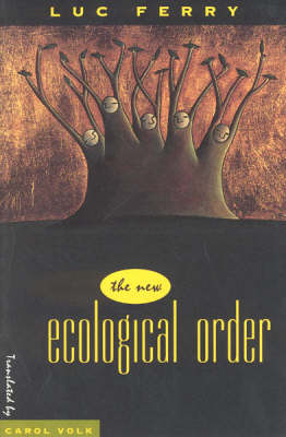 The New Ecological Order - Luc Ferry