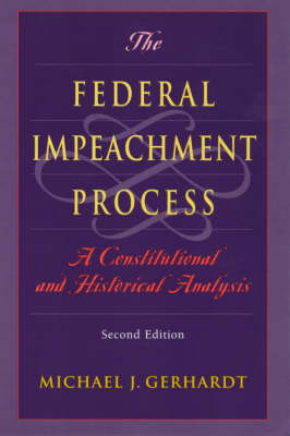 The Federal Impeachment Process - Michael J. Gerhardt