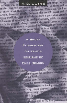 A Short Commentary on Kant's Critique of Pure Reason - A. C. Ewing