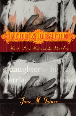 Fire and Desire - Jane M. Gaines