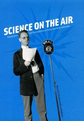 Science on the Air - Marcel Chotkowski LaFollette