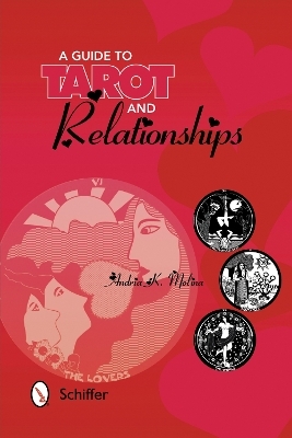A Guide to Tarot and Relationships - Andria K. Molina