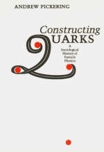 Constructing Quarks - Andrew Pickering