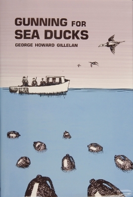 Gunning for Sea Ducks - George Howard Gillelan