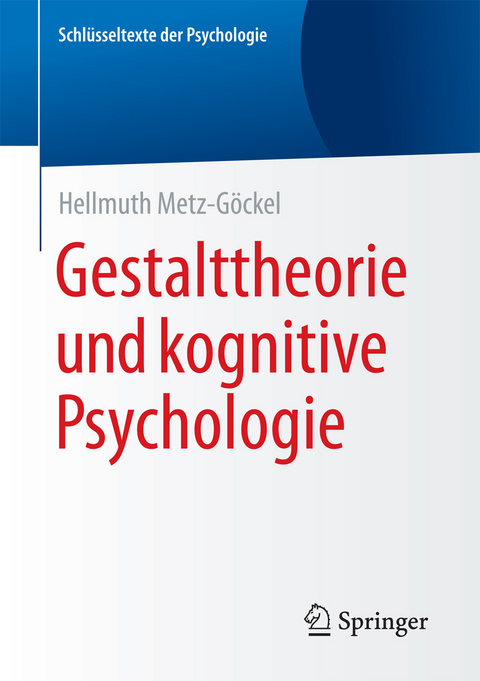 Gestalttheorie und kognitive Psychologie - Hellmuth Metz-Göckel