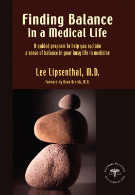 Finding Balance in a Medical Life - Lee Lipsenthal